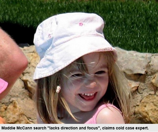 Maddie McCann search "lacks direction and focus", claims cold case expert.