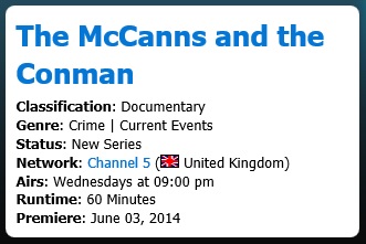The McCanns and the Conman (to be broadcast on Channel 5, 03 June 2014)