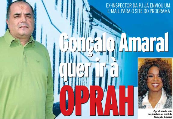 'Gonçalo Amaral wants to go to Oprah' - 24horas, 22 April 2009