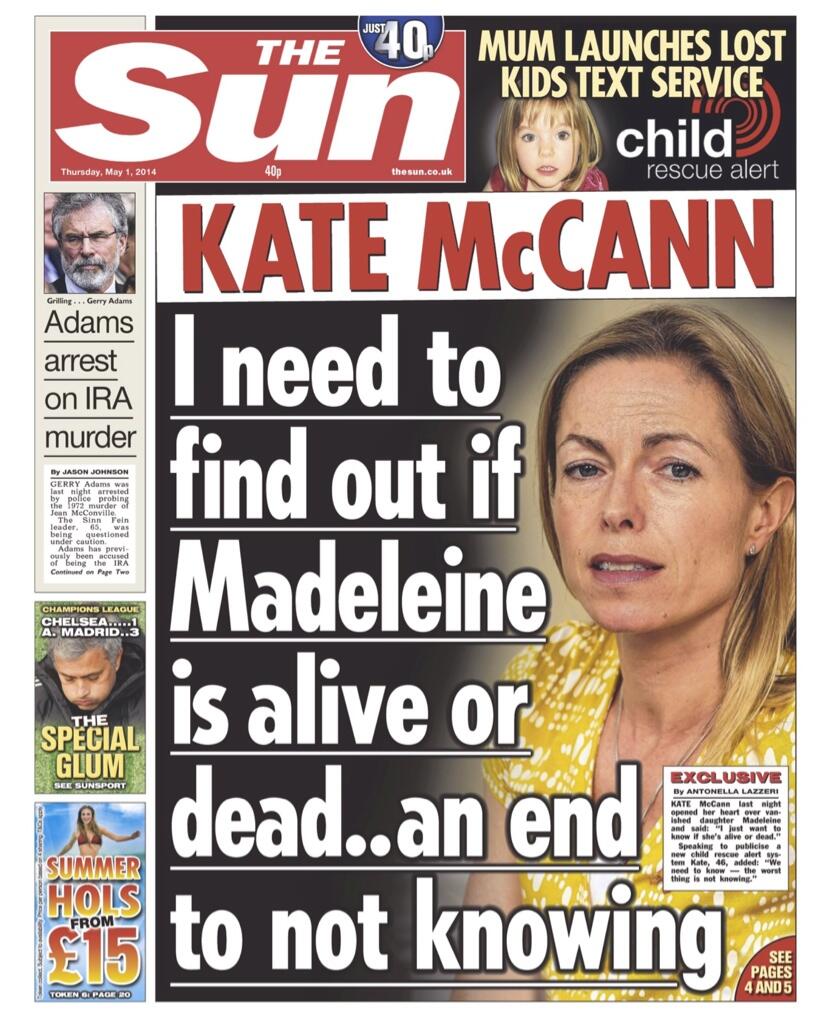 Kate McCann: I need to find out if Madeleine is alive or dead..an end to not knowing - The Sun, 01 May 2014 (paper edition)