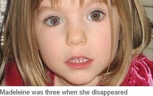 Madeleine was three when she disappeared