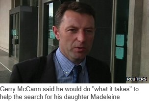 Gerry McCann said he would do "what it takes" to help the search for his daughter Madeleine