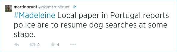 Local paper in Portugal reports police are to resume dog searches at some stage.