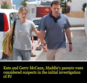 Kate and Gerry McCann, Maddie's parents were considered suspects in the initial PJ investigation