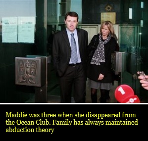 Maddie was three when she disappeared from the Ocean Club. The family has always maintained the abduction theory 