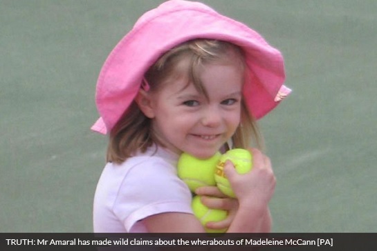 TRUTH: Mr Amaral has made wild claims about the wherabouts of Madeleine McCann [PA]
