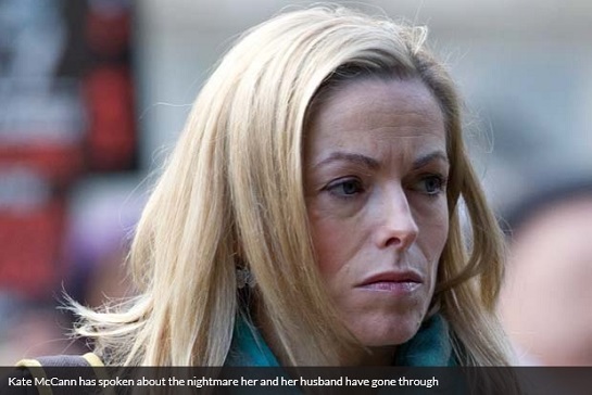 Kate McCann has spoken about the nightmare her and her husband have gone through