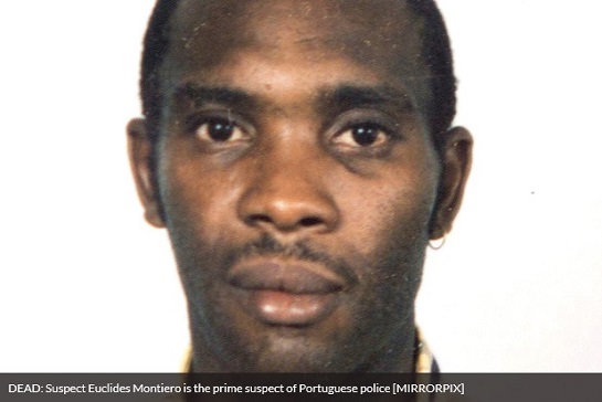 DEAD: Suspect Euclides Montiero is the prime suspect of Portuguese police [MIRRORPIX]