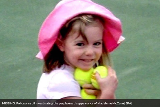 MISSING: Police are still investigating the perplexing disappearance of Madeleine McCann [EPA]