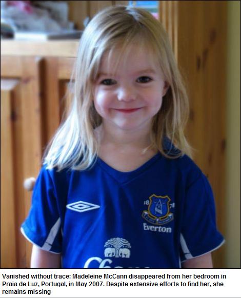 Vanished without trace: Madeleine McCann disappeared from her bedroom in Praia de Luz, Portugal, in May 2007. Despite extensive efforts to find her, she remains missing