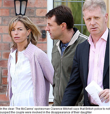 In the clear: The McCanns' spokesman Clarence Mitchell says that British police to not suspect the couple were involved in the disappearance of their daughter