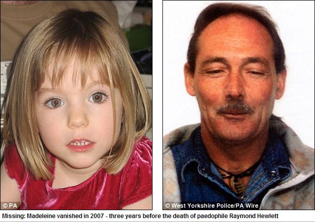 Missing: Madeleine vanished in 2007 - three years before the death of paedophile Raymond Hewlett
