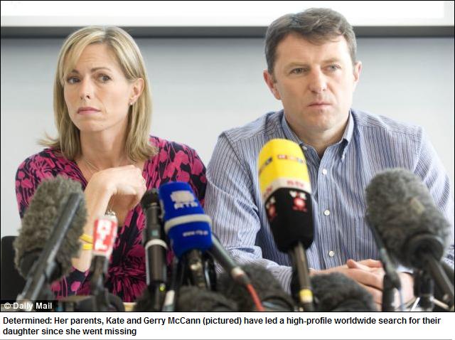 Determined: Her parents, Kate and Gerry McCann (pictured) have led a high-profile worldwide search for their daughter since she went missing