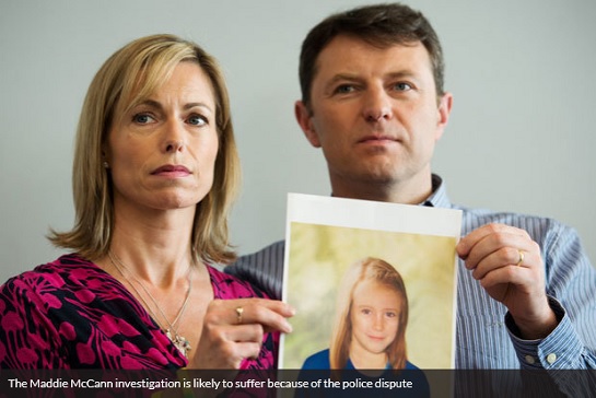 The Maddie McCann investigation is likely to suffer because of the police dispute