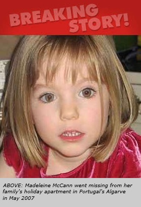 ABOVE: Madeleine McCann went missing from her family's holiday apartment in Portugal's Algarve in May 2007