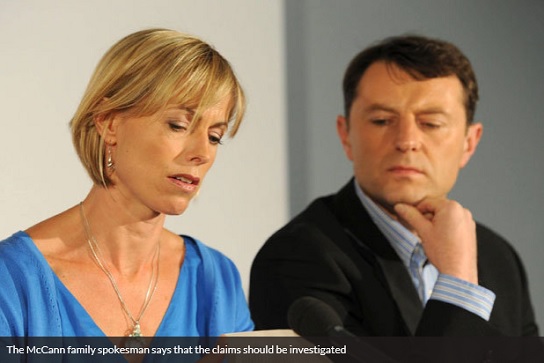 The McCann family spokesman says that the claims should be investigated
