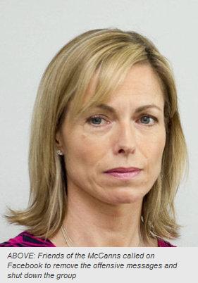 ABOVE: Friends of the McCanns called on Facebook to remove the offensive messages and shut down the group