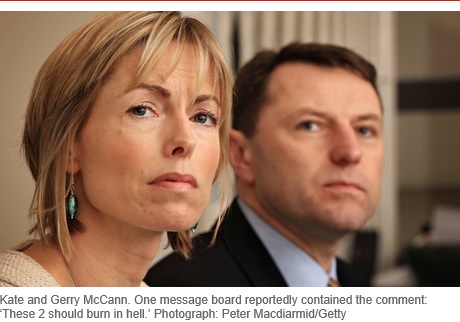 Kate and Gerry McCann. One message board reportedly contained the comment: 'These 2 should burn in hell.' Photograph: Peter Macdiarmid/Getty