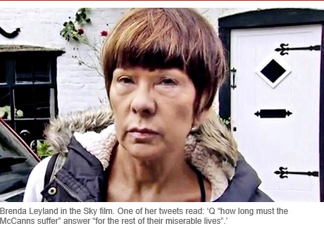 Brenda Leyland in the Sky film. One of her tweets read: 'Q "how long must the McCanns suffer" answer "for the rest of their miserable lives".'