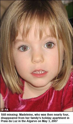 Still missing: Madeleine, who was then nearly four, disappeared from her family's holiday apartment in Praia da Luz in the Algarve on May 3, 2007