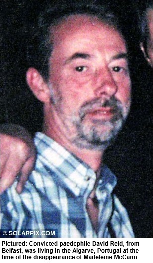Pictured: Convicted paedophile David Reid, from Belfast, was living in the Algarve, Portugal at the time of the disappearance of Madeleine McCann