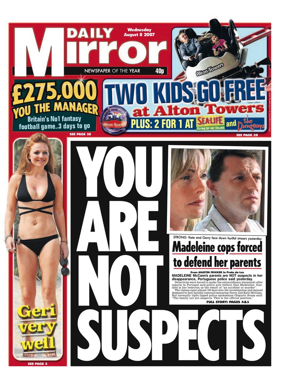 8th August 2007: Following speculation that Madeleine's parents were under suspicion, police are forced to announce that Kate and Gerry are not suspects.