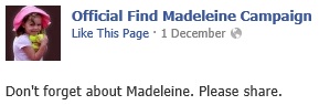 Official Find Madeleine Campaign: Don't forget about Madeleine. Please share.