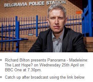 Richard Bilton presents Panorama - Madeleine: The Last Hope? on Wednesday 25th April on BBC One at 7.30pm.