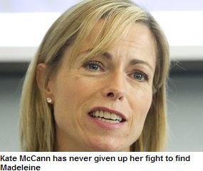Kate McCann has never given up her fight to find Madeleine
