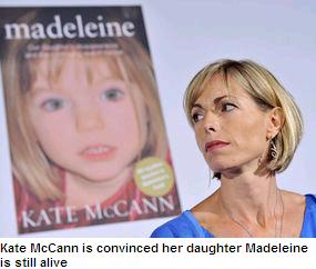 Kate McCann is convinced her daughter Madeleine is still alive
