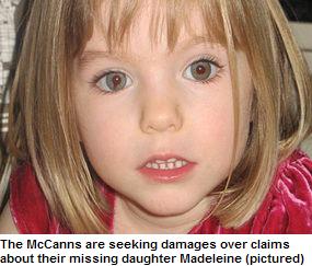 The McCanns are seeking damages over claims about their missing daughter Madeleine (pictured)