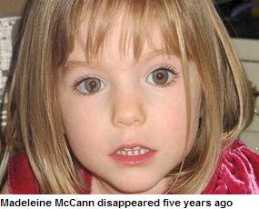 Madeleine McCann disappeared five years ago